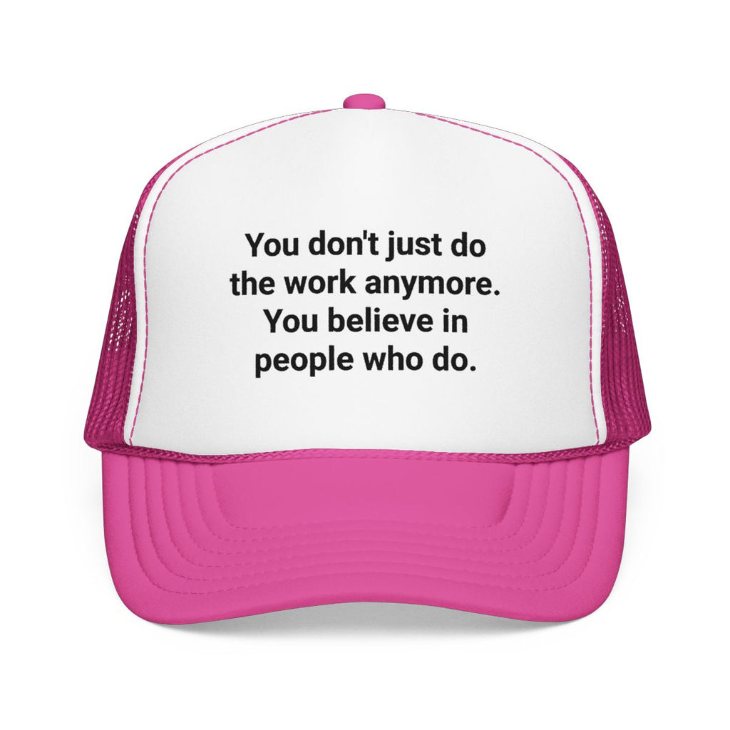 You Believe in People Who Do - Trucker Hat for New Managers