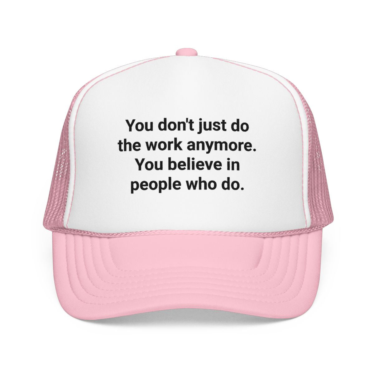You Believe in People Who Do - Trucker Hat for New Managers