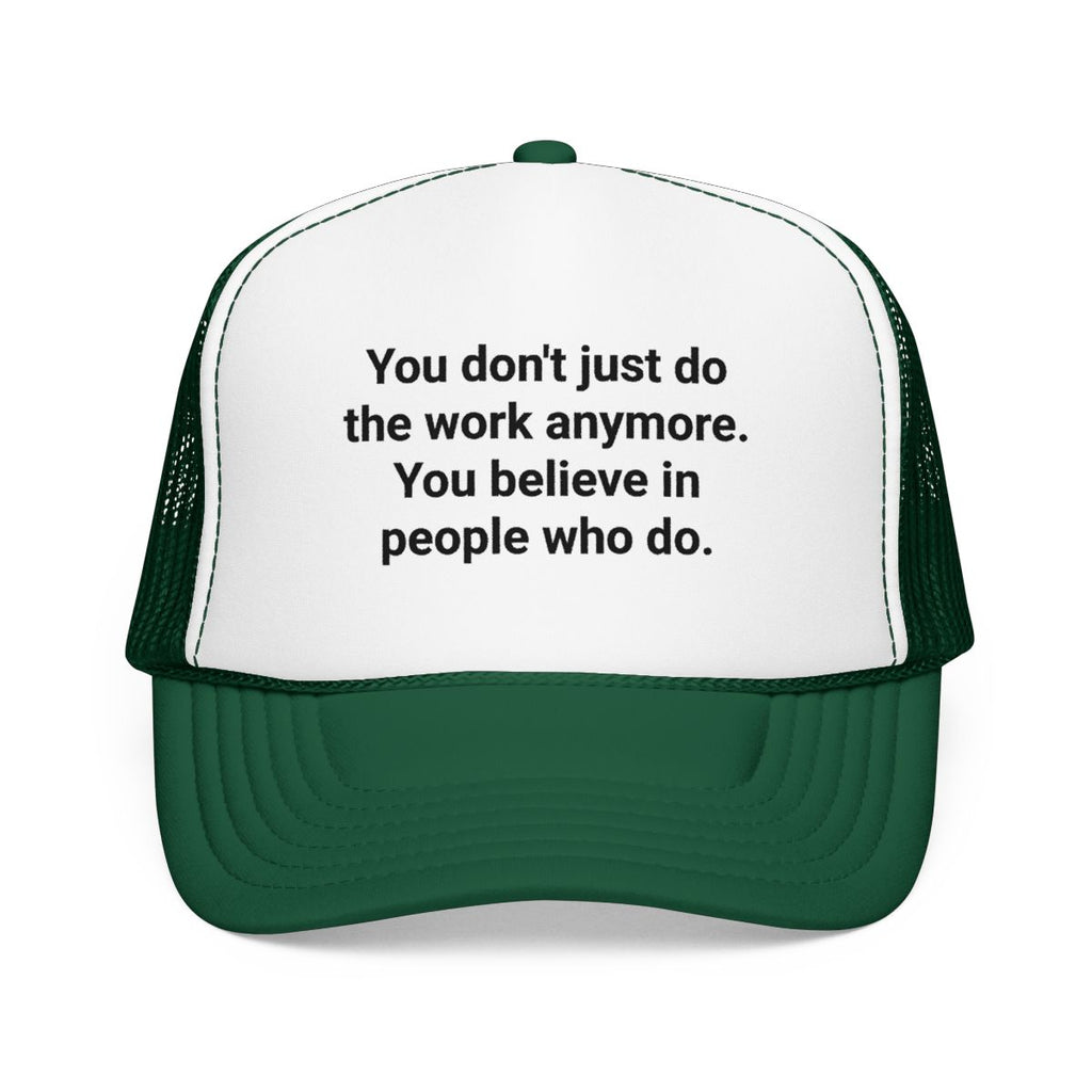 You Believe in People Who Do - Trucker Hat for New Managers