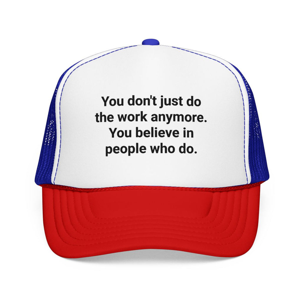 You Believe in People Who Do - Trucker Hat for New Managers