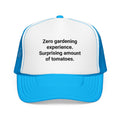 Zero Gardening Experience. Surprising Amount of Tomatoes. - Trucker Hat for New Gardeners