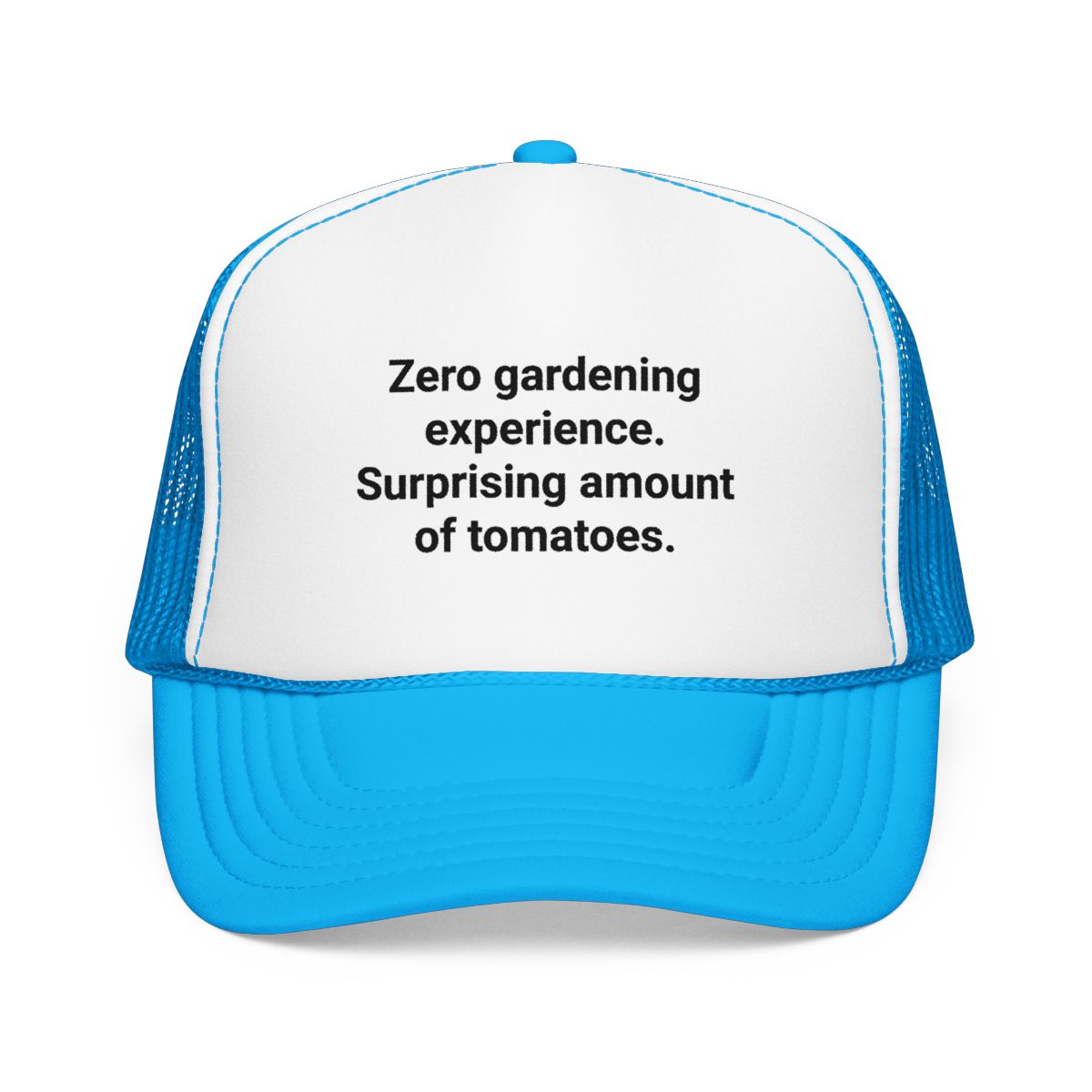 Zero Gardening Experience. Surprising Amount of Tomatoes. - Trucker Hat for New Gardeners