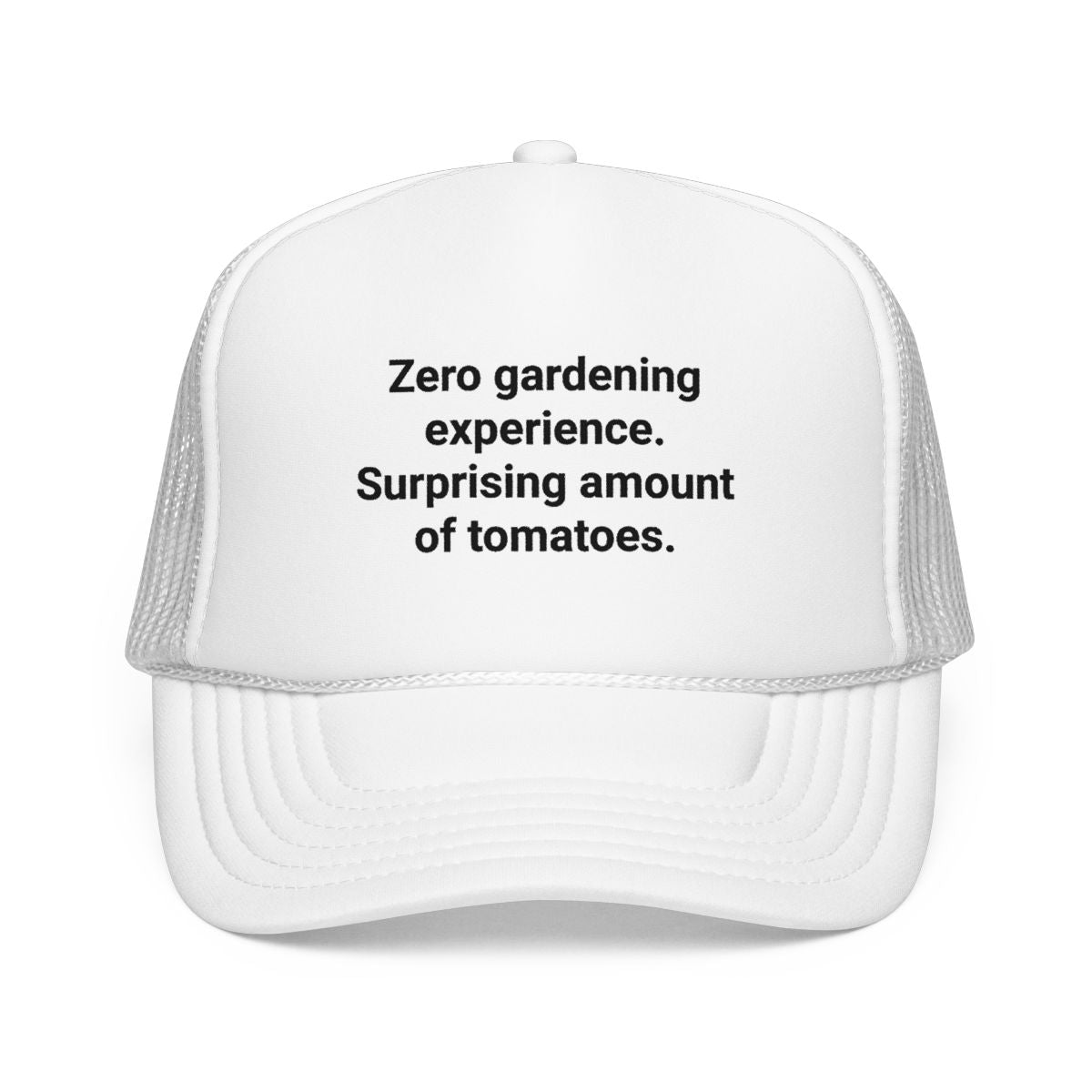 Zero Gardening Experience. Surprising Amount of Tomatoes. - Trucker Hat for New Gardeners