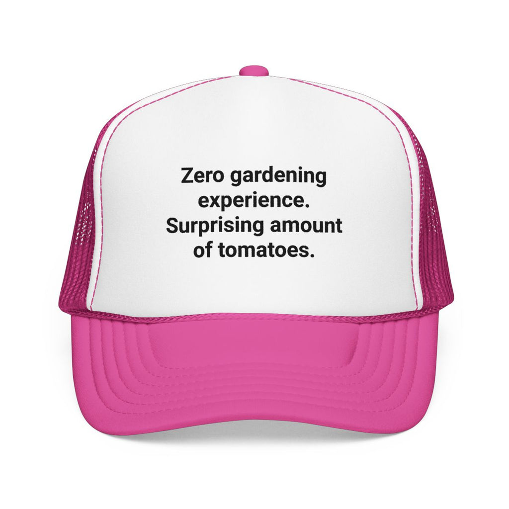 Zero Gardening Experience. Surprising Amount of Tomatoes. - Trucker Hat for New Gardeners