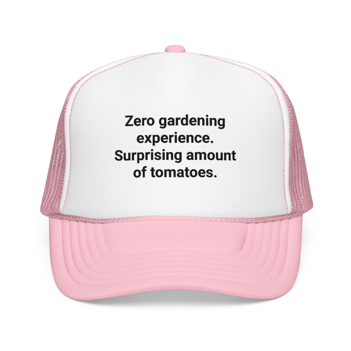 Zero Gardening Experience. Surprising Amount of Tomatoes. - Trucker Hat for New Gardeners