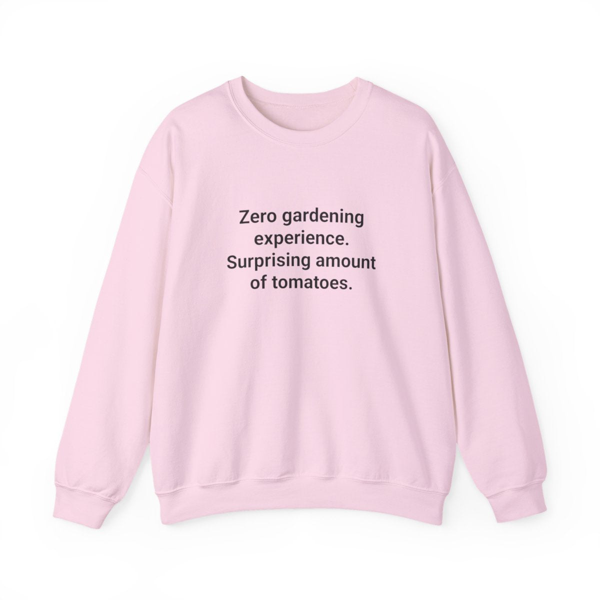 Zero Gardening Experience Sweatshirt - Gift for New Gardeners