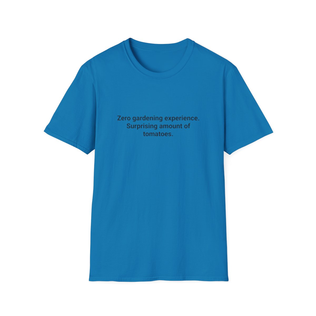 Zero Gardening Experience - T-Shirt for First-Time Gardeners